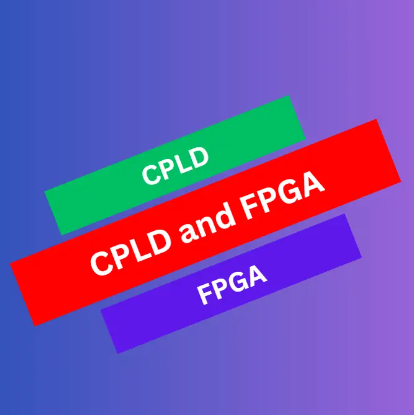 CPLD vs FPGA: Architechture, Price and Application